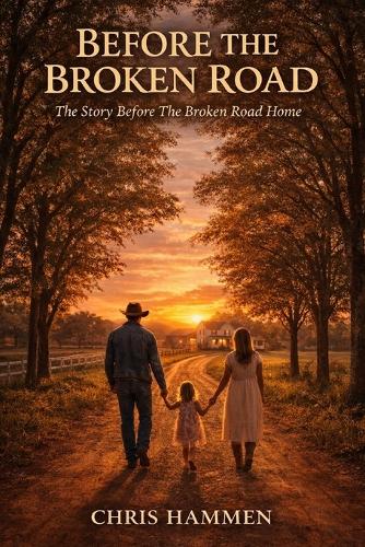 Before The Broken Road Home