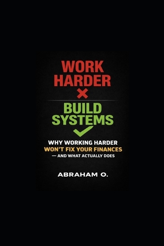 Why Working Harder Won't Fix Your Finances