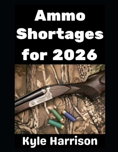 Ammo Shortages For 2026