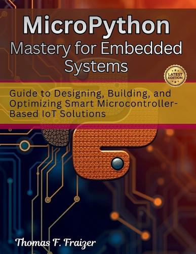 MicroPython Mastery for Embedded Systems