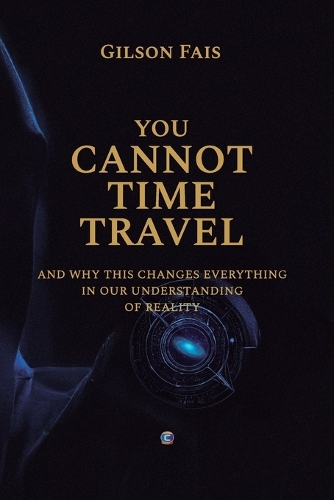 You Cannot Time Travel