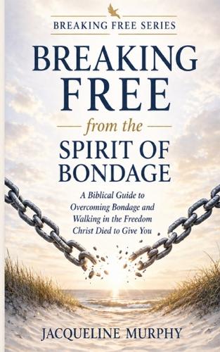 How to Be Free from the Spirit of Bondage