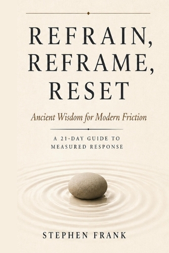 Refrain, Reframe, Reset