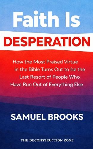 Faith Is Desperation