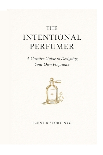 The Intentional Perfumer