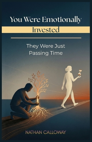 You Were Emotionally Invested. They Were Just Passing Time
