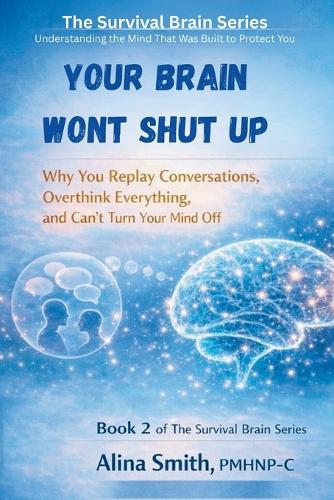 Your Brain Won't Shut Up