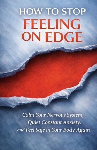 How to Stop Feeling On Edge