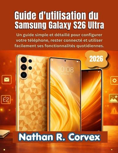 Guide d'utilisation du Samsung Galaxy S26 Ultra