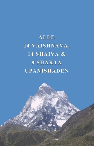 Alle 14 Vaishnava, 14 Shaiva & 9 Shakta Upanishaden