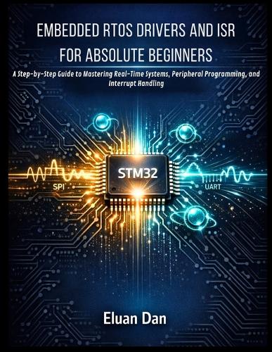 Embedded Rtos Drivers and Isr for Absolute Beginners
