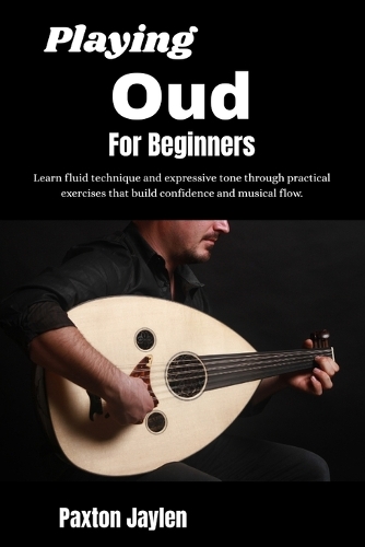 Playing Oud For Beginners