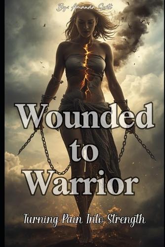 Wounded to Warrior