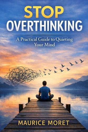 Stop Overthinking