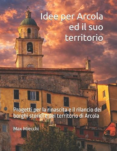 Idee per Arcola ed il suo territorio