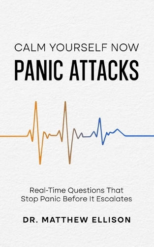 Calm Yourself Now - Panic Attacks