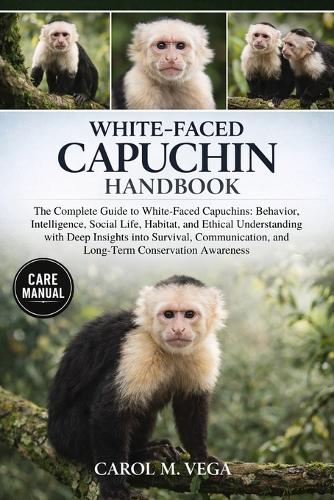 White-Faced Capuchin Handbook