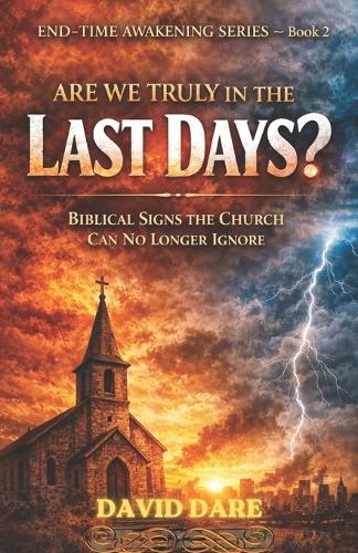 Are We Truly in the Last Days?