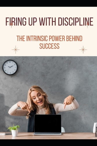 Firing Up with Discipline