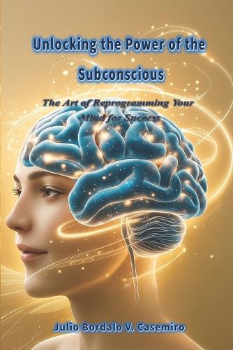 Unlocking the Power of the Subconscious