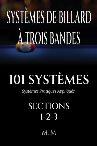 Systèmes de Billard À Trois Bandes - 101 Systèmes - Sections 1-2-3
