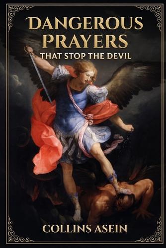 Dangerous Prayers That Stop the Devil