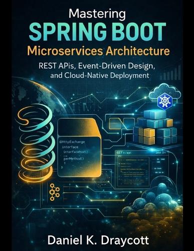Mastering Spring Boot Microservices Architecture