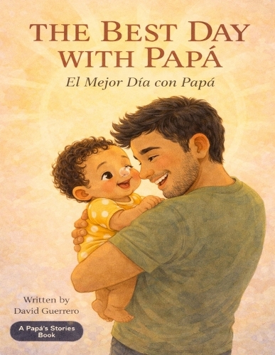 The Best Day with Papá / El Mejor Día con Papá