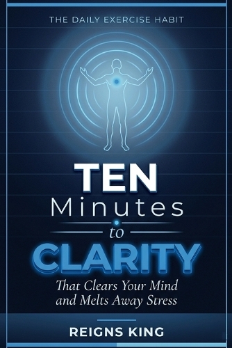 Ten Minutes to Clarity