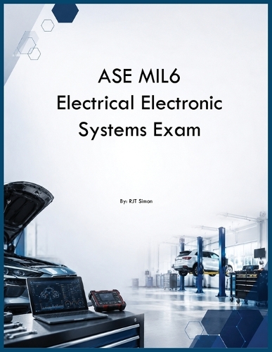 ASE MIL6 Electrical Electronic Systems Exam