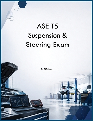 ASE T5 Suspension & Steering Exam