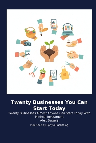 Twenty Businesses You Can Start Today