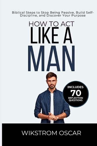 How to Act Like a Man