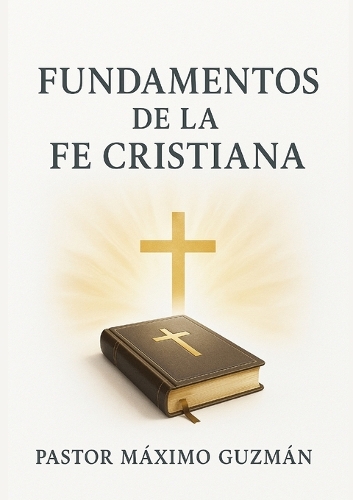 Fundamentos de la Fe Cristiana
