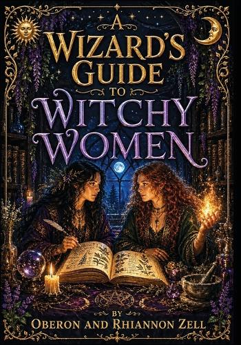 A Wizard's Guide to Witchy Women