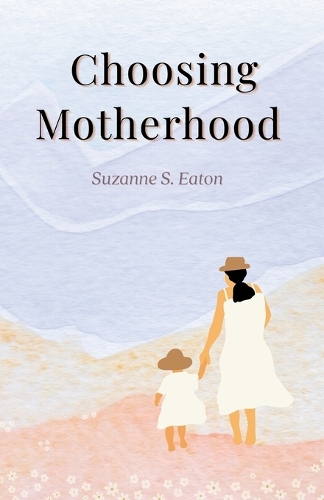 Choosing Motherhood
