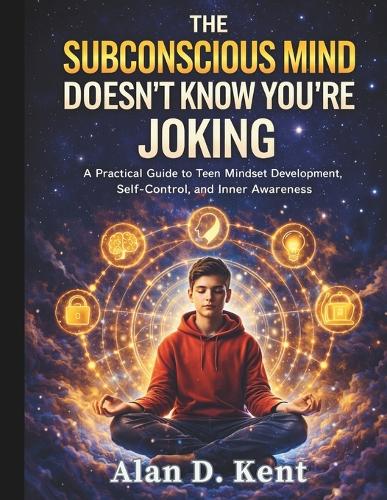 The Subconscious Mind Doesn't Know You're Joking