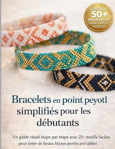 Bracelets en point peyotl simplifiés pour les débutants