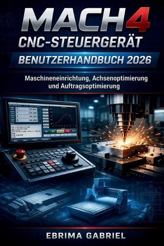 Mach4 Cnc-Steuergerät Benutzerhandbuch 2026
