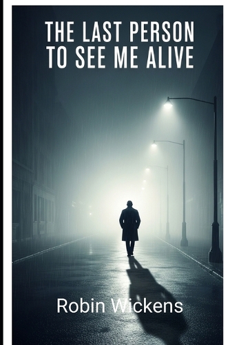 The Last Person to See Me Alive