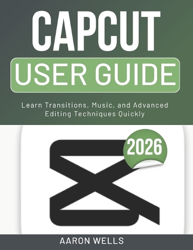 Capcut User Guide 2026
