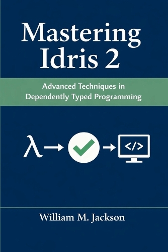 Mastering Idris 2