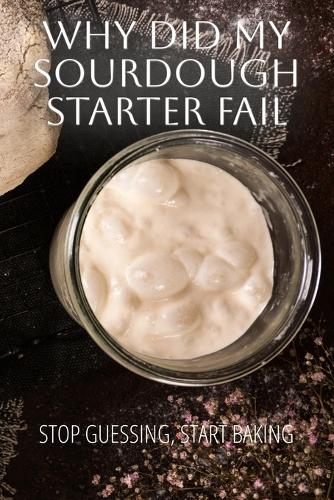 Why Did My Sourdough Fail