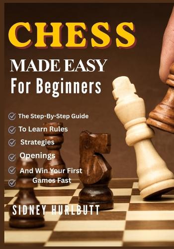 Chess Made Easy for Beginners