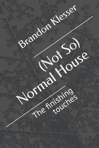 (Not So) Normal House