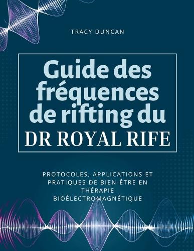 Guide des fréquences de rifting du Dr Royal Rife