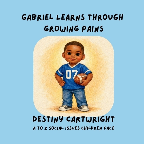 Gabriel Learns Through Growing Pains