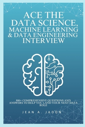 Ace The Data Science, Machine Learning & Data Engineering Interview