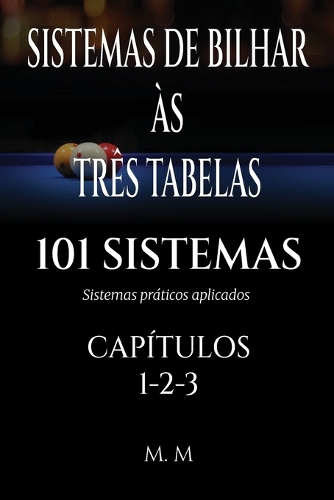 Sistemas de Bilhar Às Três Tabelas - 101 Sistemas - Capítulos 1-2-3