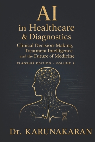 AI in Healthcare & Diagnostics (Flagship Edition - Volume 2)